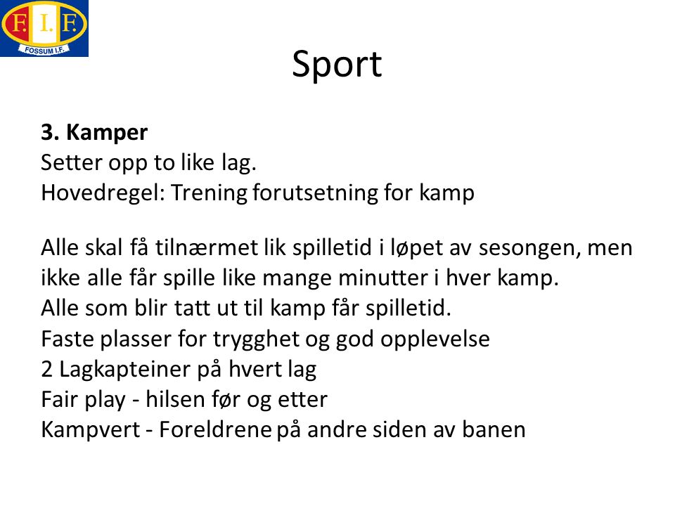 Sport 3. Kamper Setter opp to like lag.