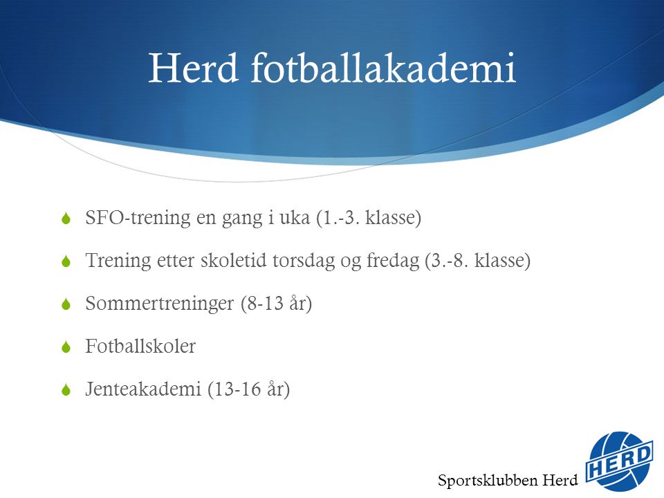 Sportsklubben Herd Herd fotballakademi  SFO-trening en gang i uka (1.-3.