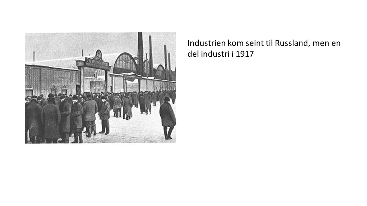 Industrien kom seint til Russland, men en del industri i 1917