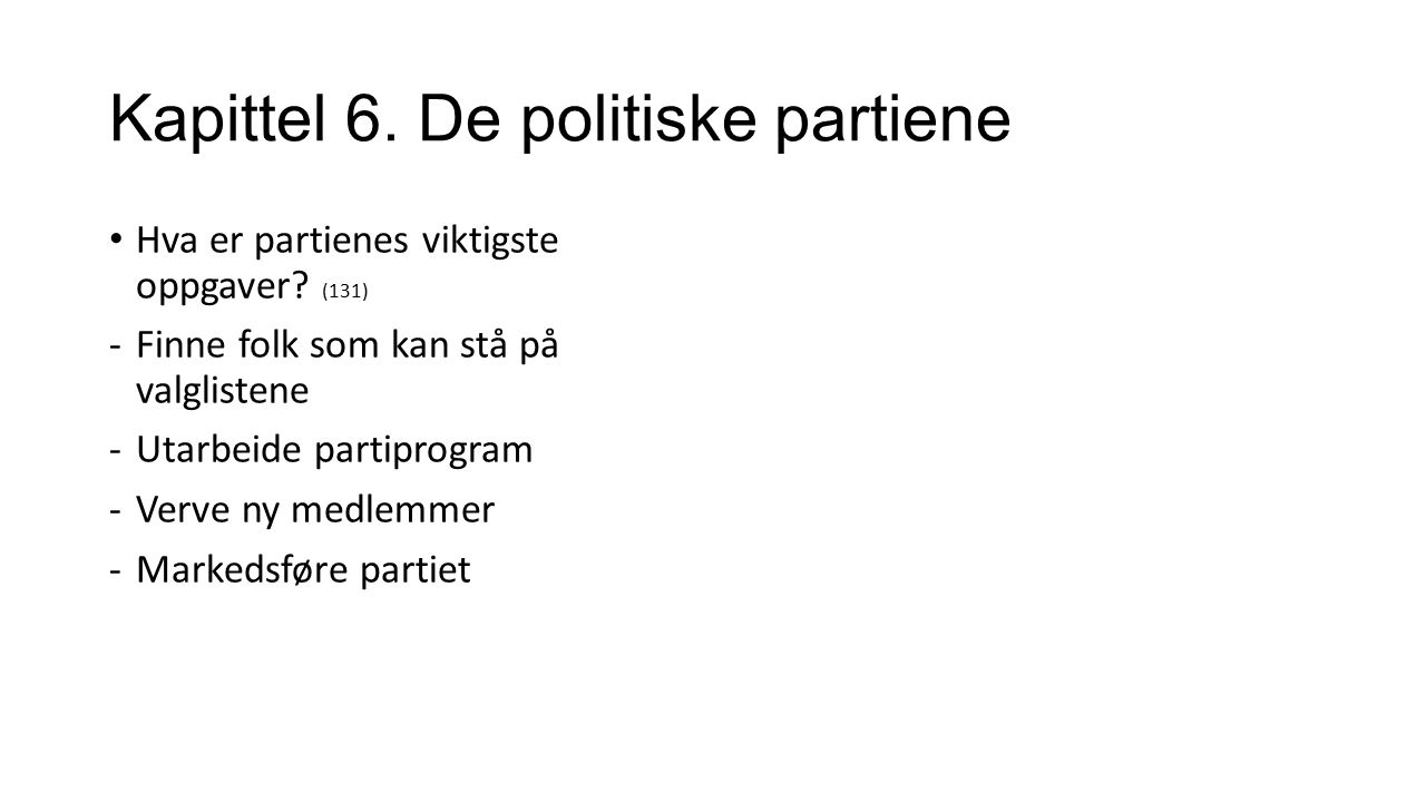 Kapittel 6. De politiske partiene Hva er partienes viktigste oppgaver.