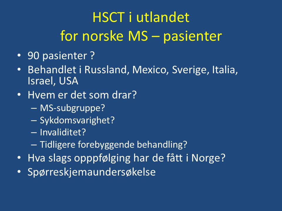 HSCT i utlandet for norske MS – pasienter 90 pasienter .
