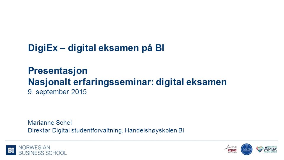 DigiEx – digital eksamen på BI Presentasjon Nasjonalt erfaringsseminar: digital eksamen 9.