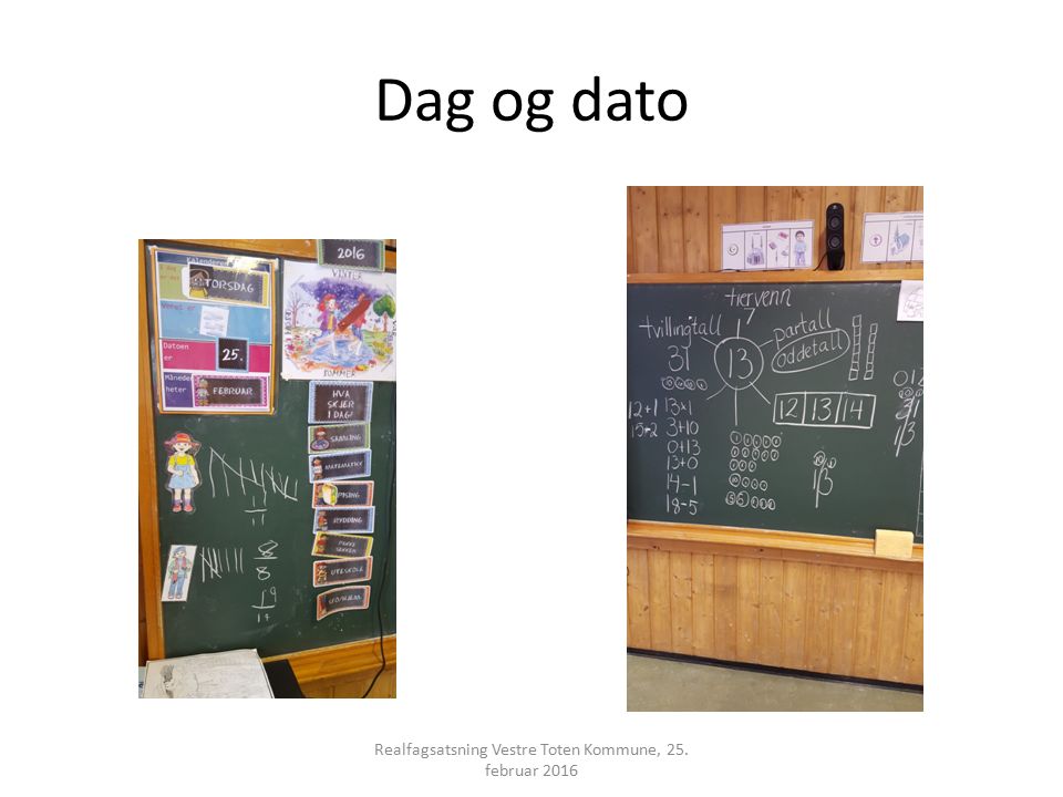Dag og dato Realfagsatsning Vestre Toten Kommune, 25. februar 2016
