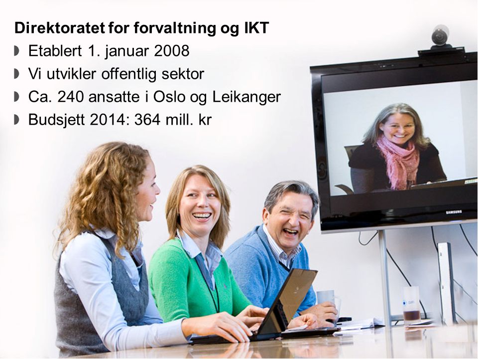 Oslo 11/12/08Direktoratet for forvaltning og IKT Etablert 1.