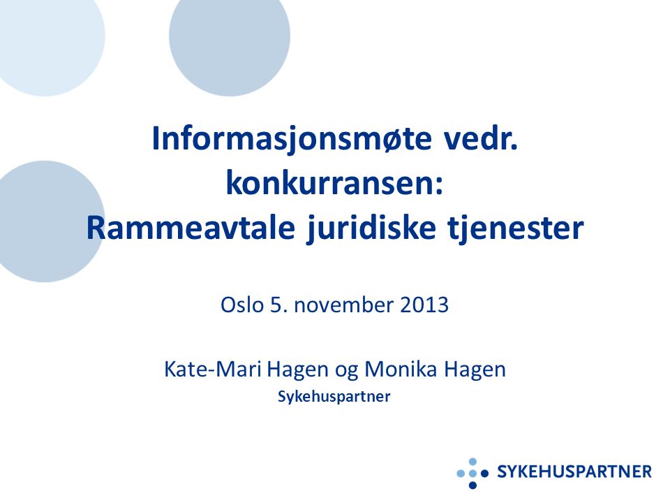 Informasjonsmøte vedr. konkurransen: Rammeavtale juridiske tjenester Oslo 5.
