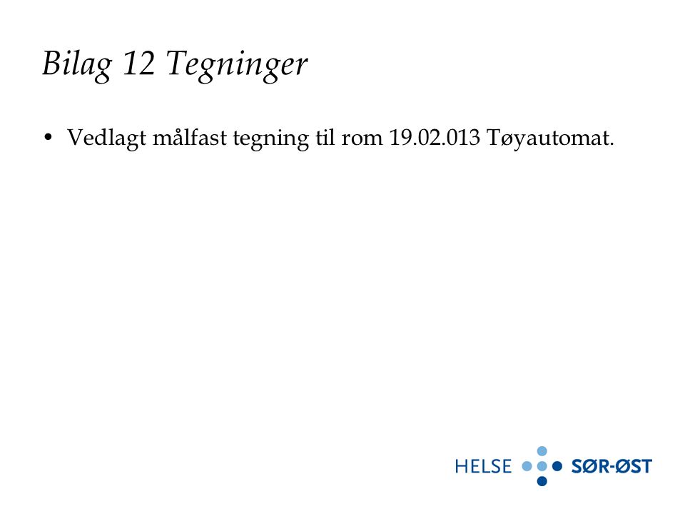 Bilag 12 Tegninger Vedlagt målfast tegning til rom Tøyautomat.