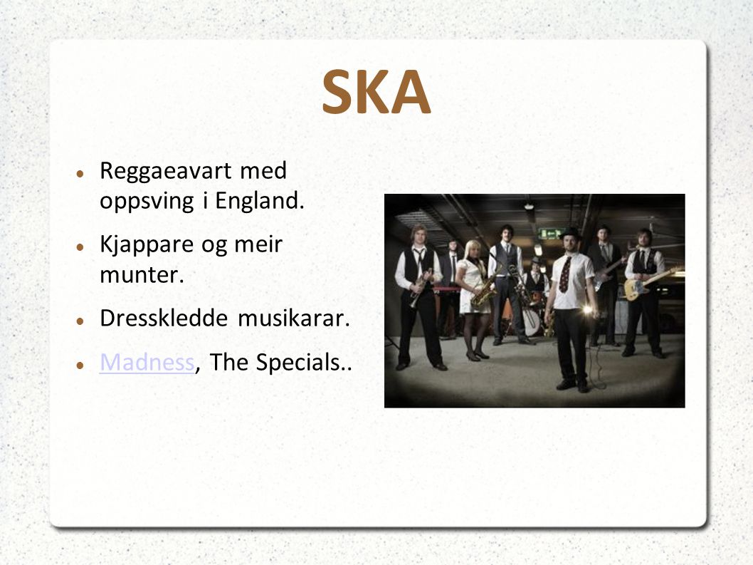SKA Reggaeavart med oppsving i England. Kjappare og meir munter.