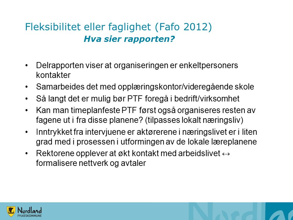 Fleksibilitet eller faglighet (Fafo 2012) Hva sier rapporten.
