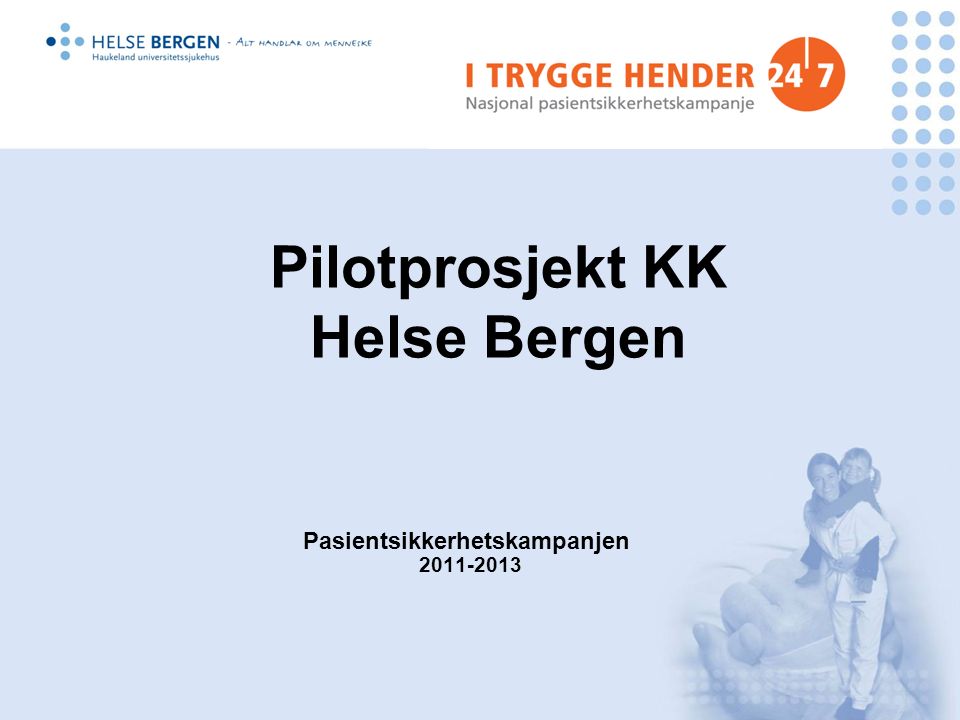Pasientsikkerhetskampanjen Pilotprosjekt KK Helse Bergen