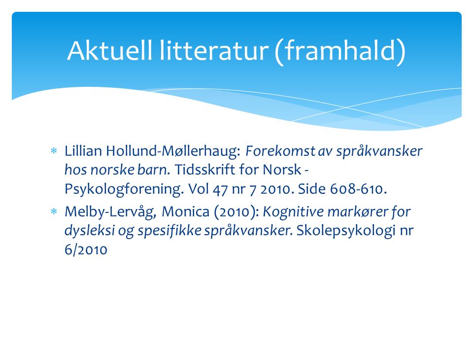  Lillian Hollund-Møllerhaug: Forekomst av språkvansker hos norske barn.