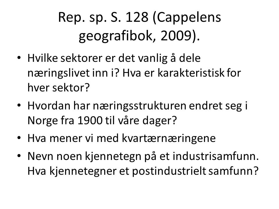 Rep. sp. S. 128 (Cappelens geografibok, 2009).
