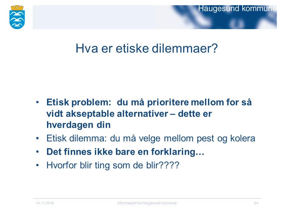 informasjon fra Haugesund kommune24 Hva er etiske dilemmaer.