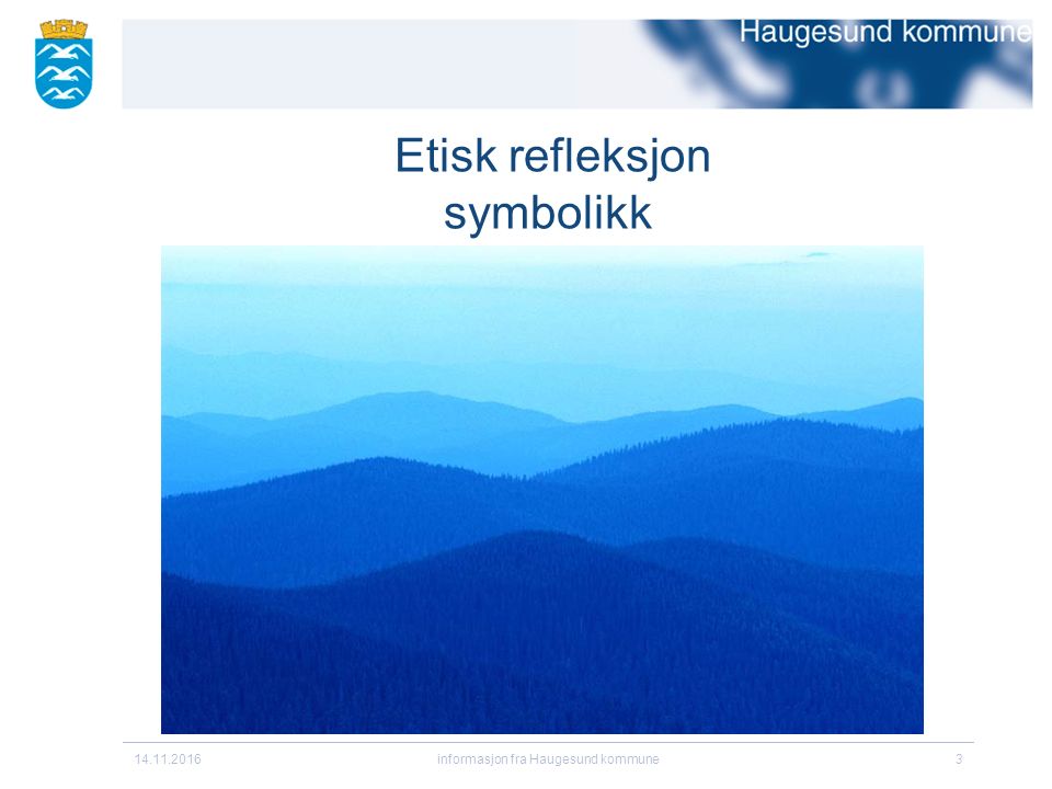 informasjon fra Haugesund kommune3 Etisk refleksjon symbolikk