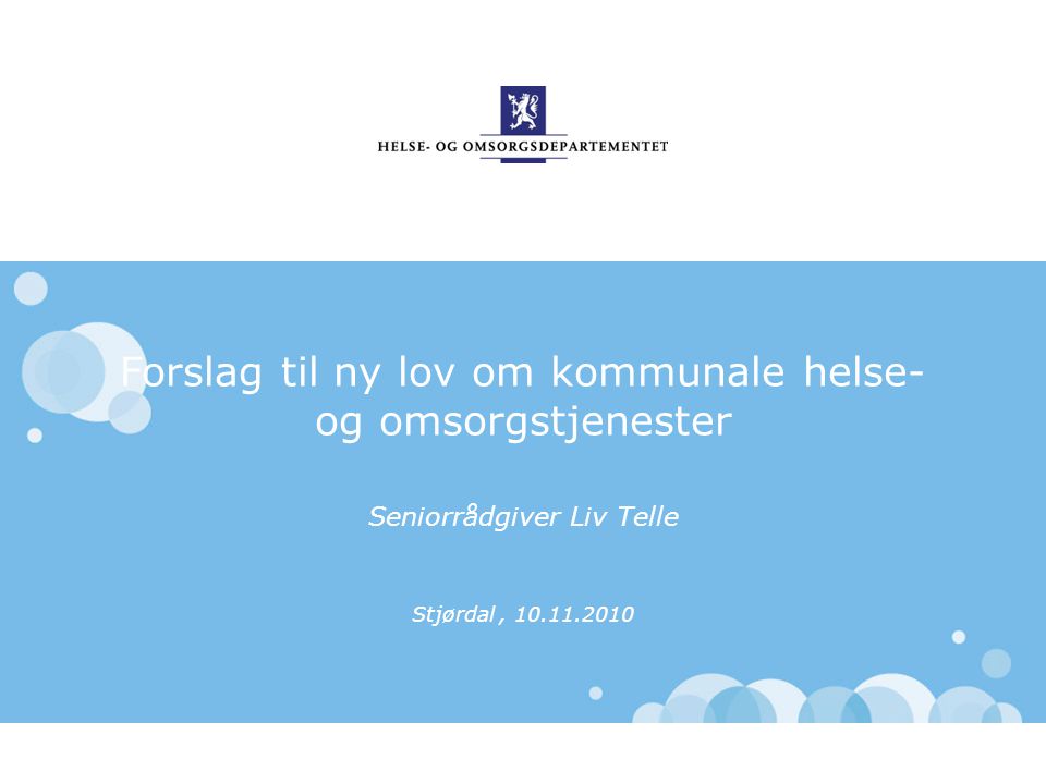 Forslag til ny lov om kommunale helse- og omsorgstjenester Seniorrådgiver Liv Telle Stjørdal,