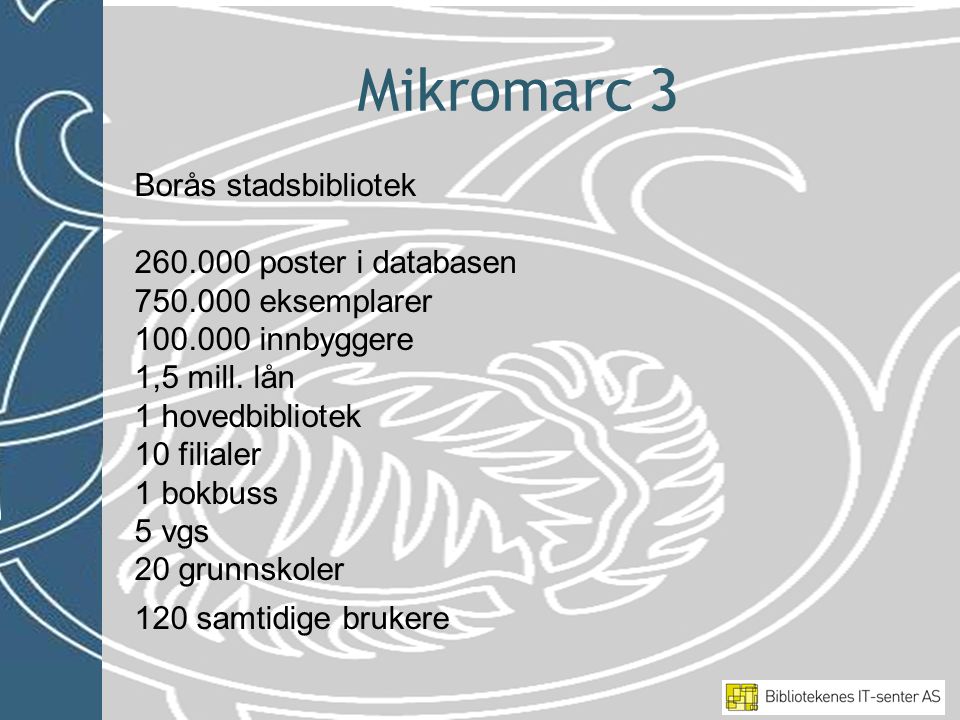 Mikromarc 3 Borås stadsbibliotek poster i databasen eksemplarer innbyggere 1,5 mill.