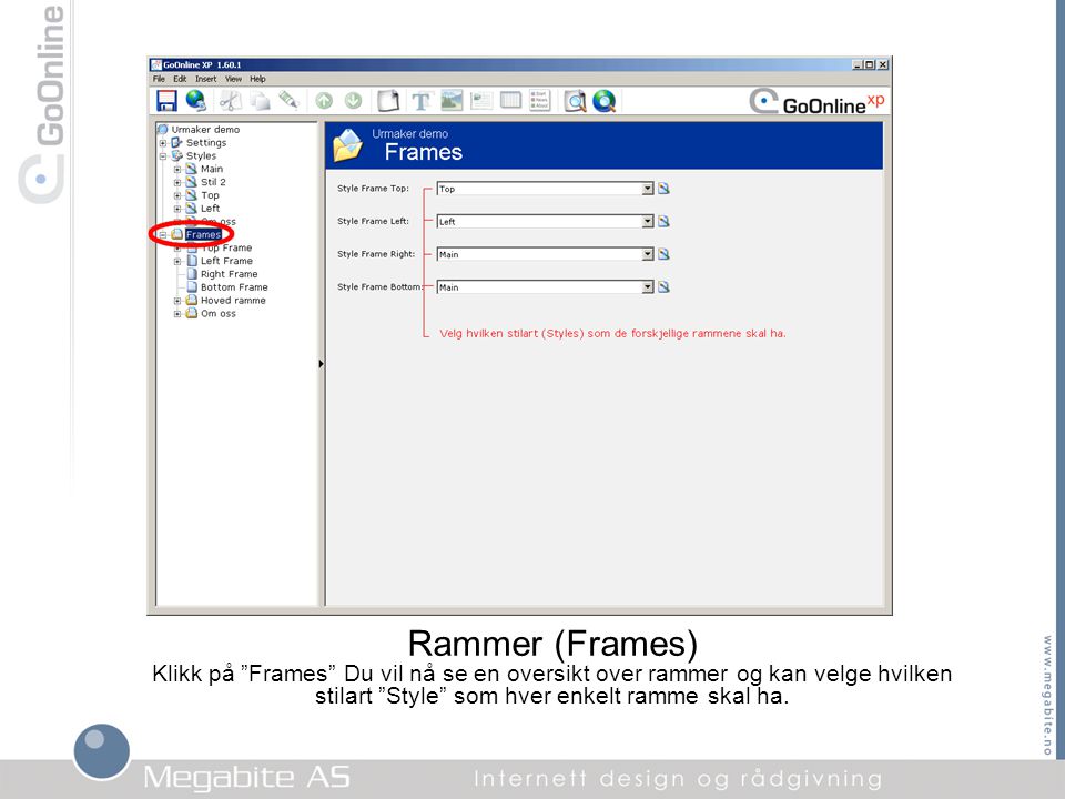 Rammer (Frames) Klikk på Frames Du vil nå se en oversikt over rammer og kan velge hvilken stilart Style som hver enkelt ramme skal ha.