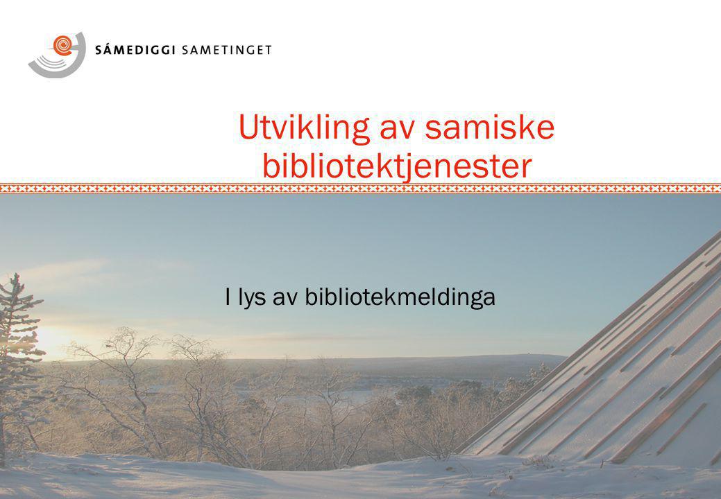 Utvikling av samiske bibliotektjenester I lys av bibliotekmeldinga