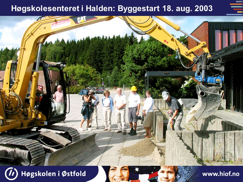 Høgskolesenteret i Halden: Byggestart 18. aug. 2003