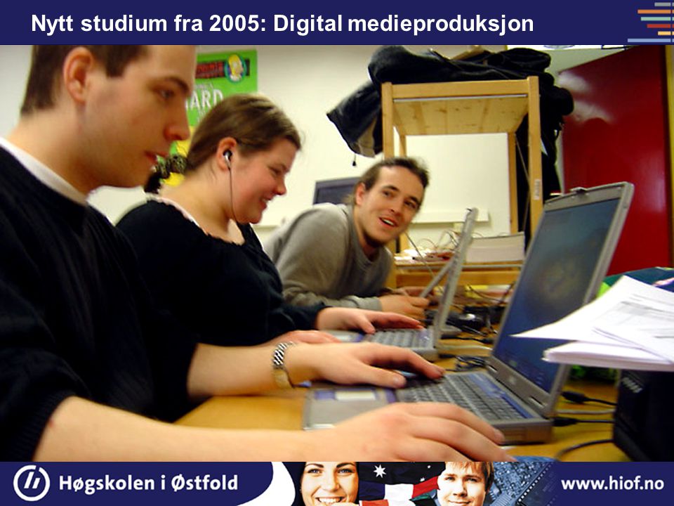 Nytt studium fra 2005: Digital medieproduksjon