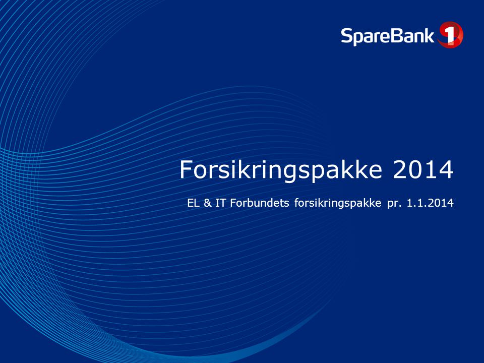 Forsikringspakke 2014 EL & IT Forbundets forsikringspakke pr