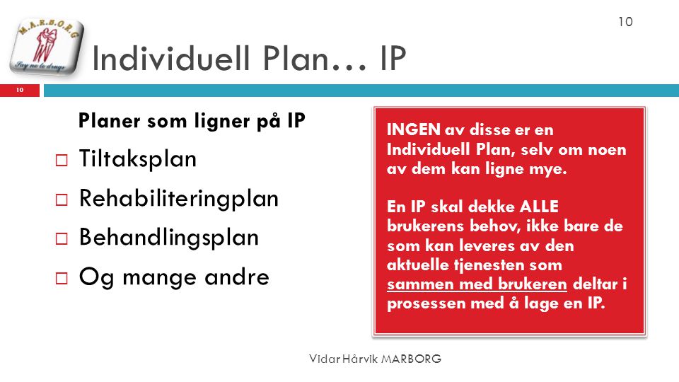 Individuell Plan… IP INGEN av disse er en Individuell Plan, selv om noen av dem kan ligne mye.