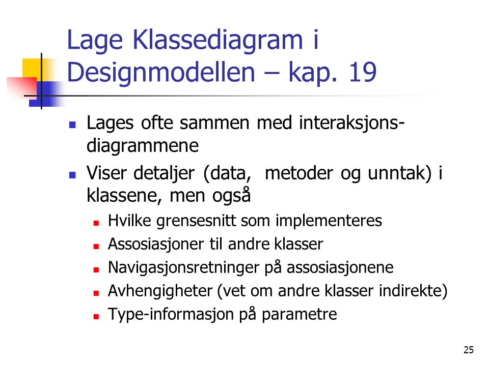 25 Lage Klassediagram i Designmodellen – kap.