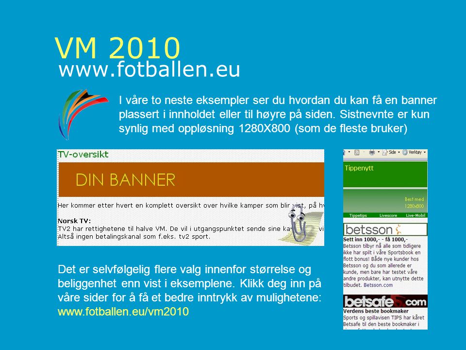 VM I våre to neste eksempler ser du hvordan du kan få en banner plassert i innholdet eller til høyre på siden.