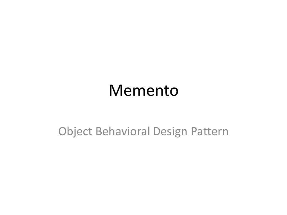 Memento Object Behavioral Design Pattern