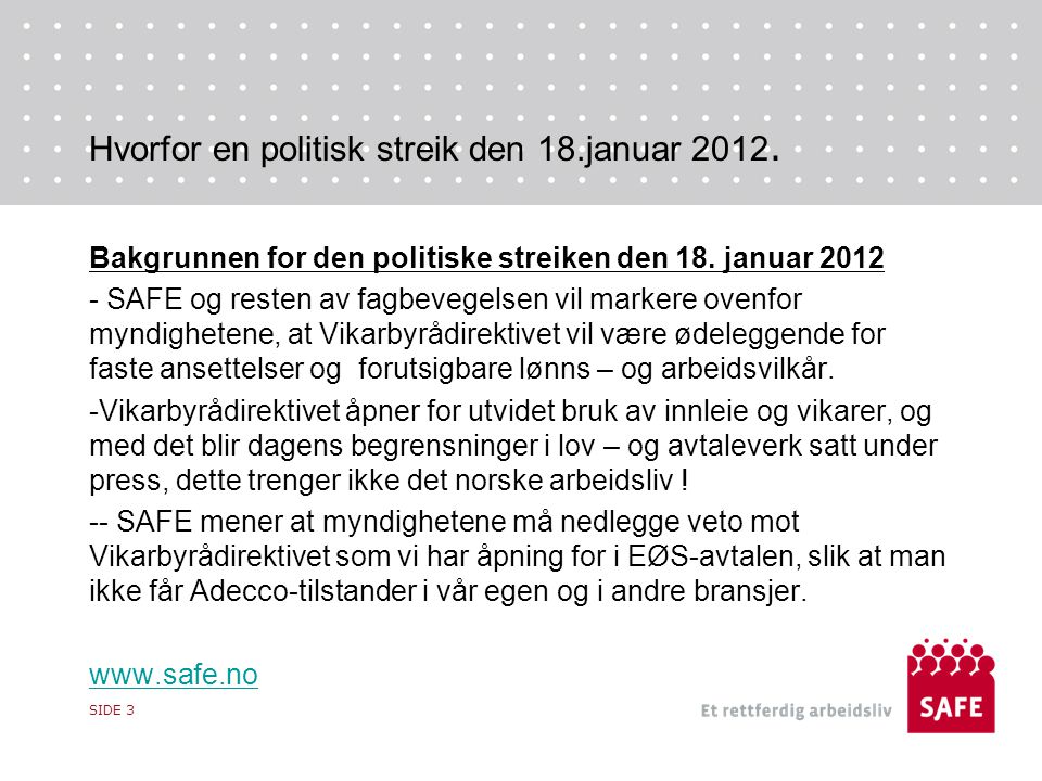 Hvorfor en politisk streik den 18.januar Bakgrunnen for den politiske streiken den 18.