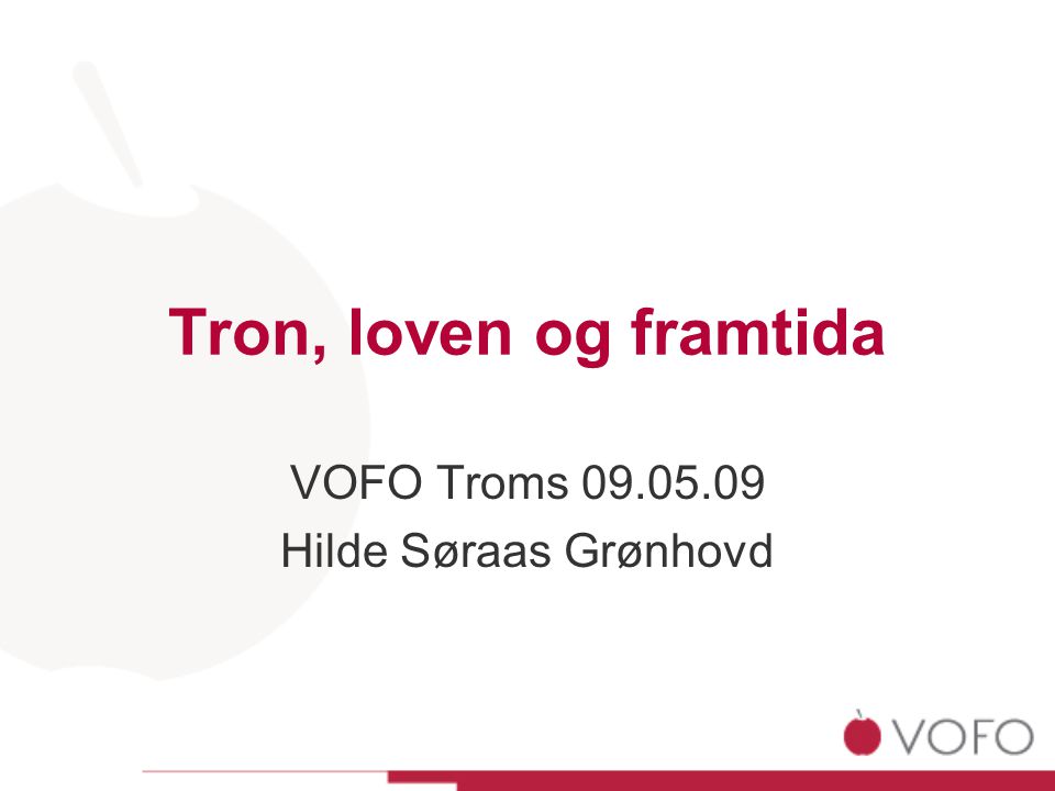 Tron, loven og framtida VOFO Troms Hilde Søraas Grønhovd