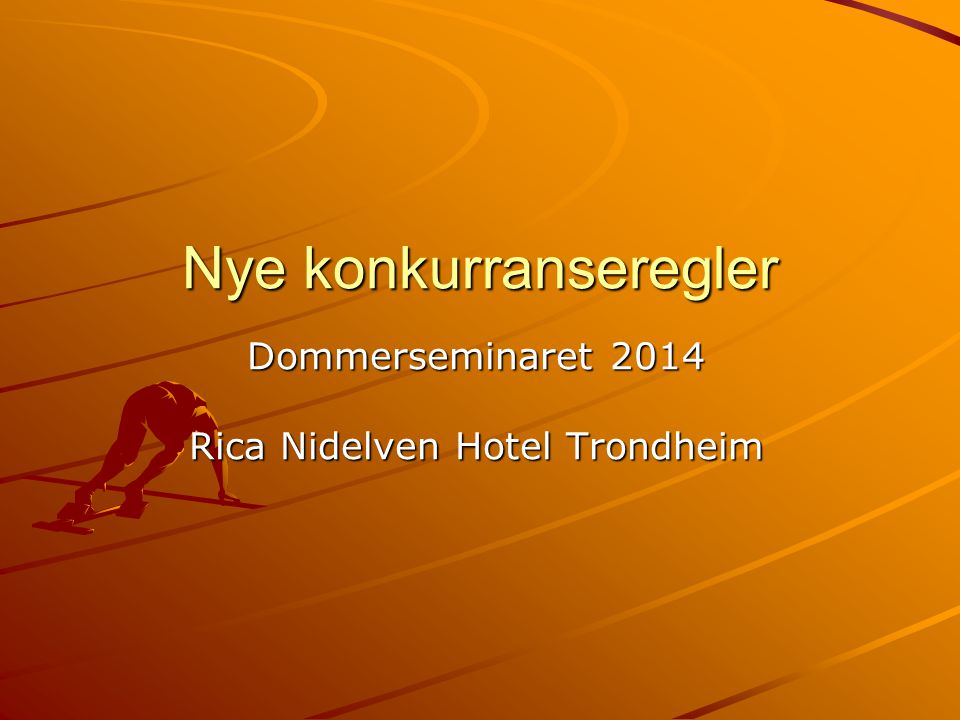Nye konkurranseregler Dommerseminaret 2014 Rica Nidelven Hotel Trondheim