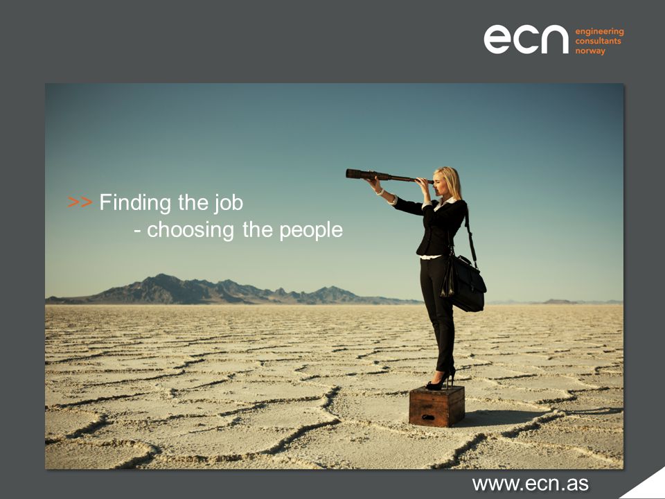 >> Finding the job - choosing the people