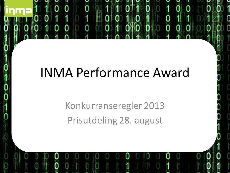 INMA Performance Award Konkurranseregler 2013 Prisutdeling 28. august