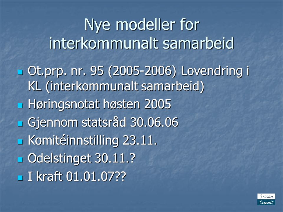 Nye modeller for interkommunalt samarbeid  Ot.prp.