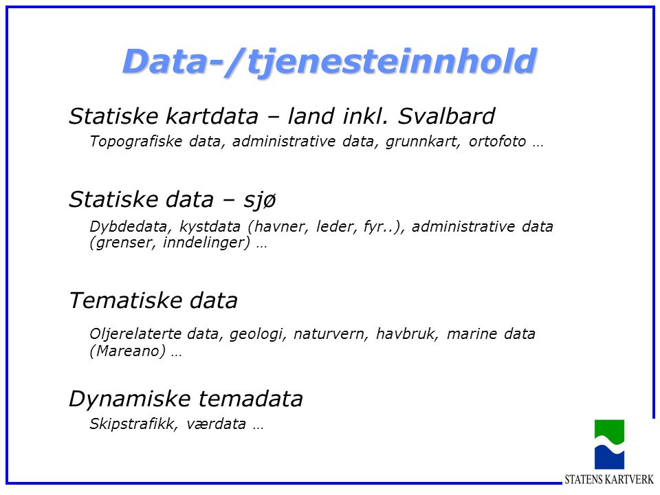 Data-/tjenesteinnhold Statiske kartdata – land inkl.