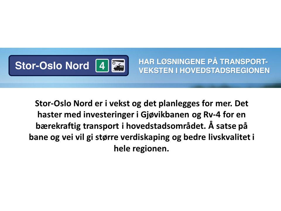 Stor-Oslo Nord er i vekst og det planlegges for mer.
