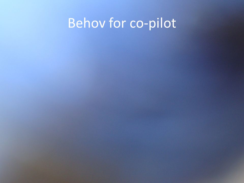 Behov for co-pilot