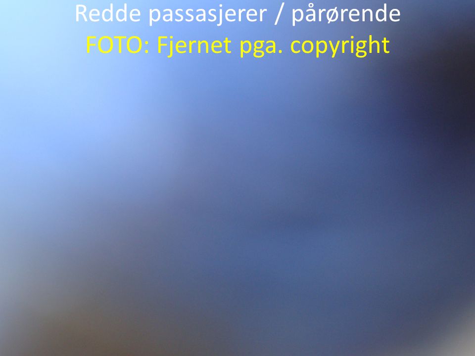 Redde passasjerer / pårørende FOTO: Fjernet pga. copyright