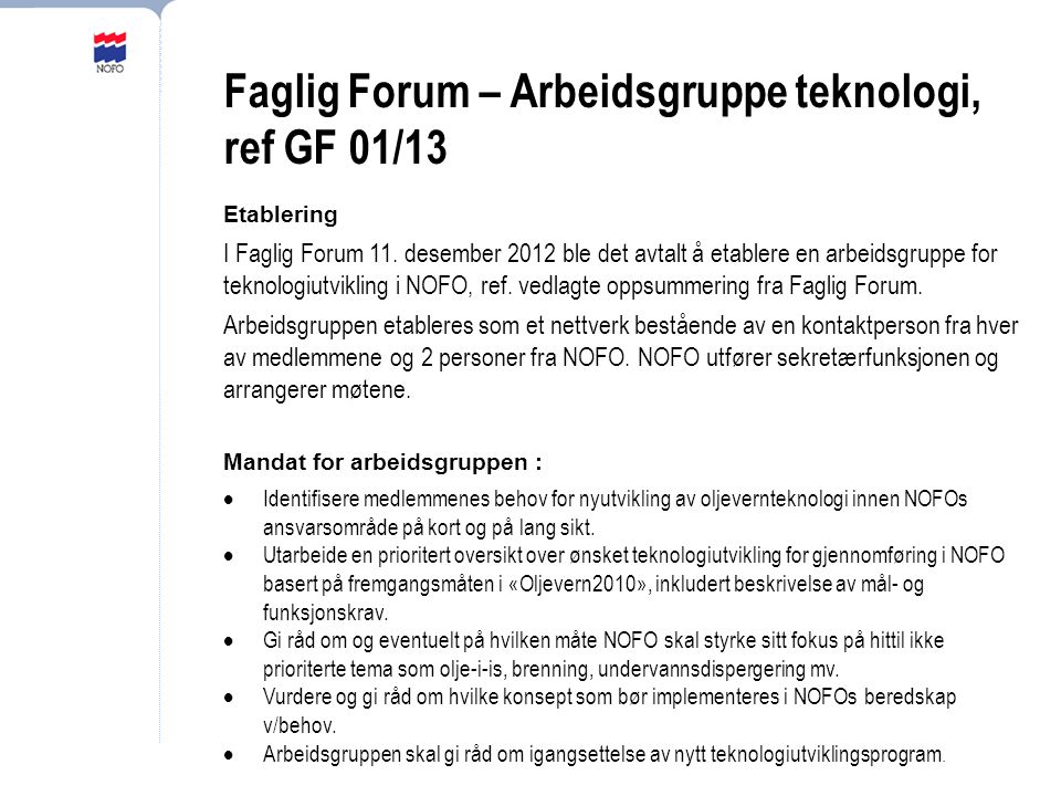 Faglig Forum – Arbeidsgruppe teknologi, ref GF 01/13 Etablering I Faglig Forum 11.