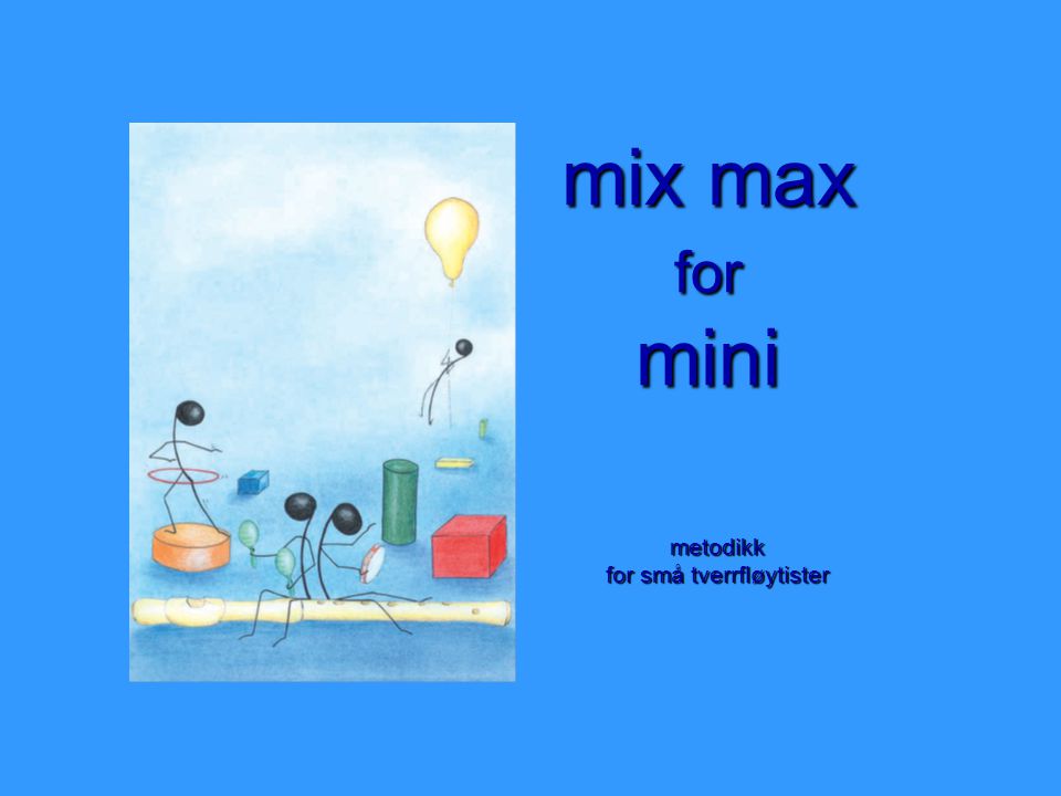 mix max for mini metodikk for små tverrfløytister