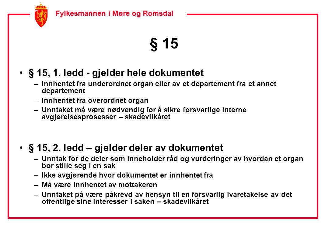 Fylkesmannen i Møre og Romsdal Fylkesmannen i Møre og Romsdal § 15 •§ 15, 1.