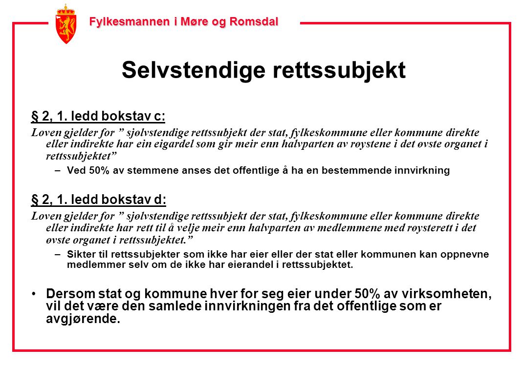 Fylkesmannen i Møre og Romsdal Fylkesmannen i Møre og Romsdal Selvstendige rettssubjekt § 2, 1.