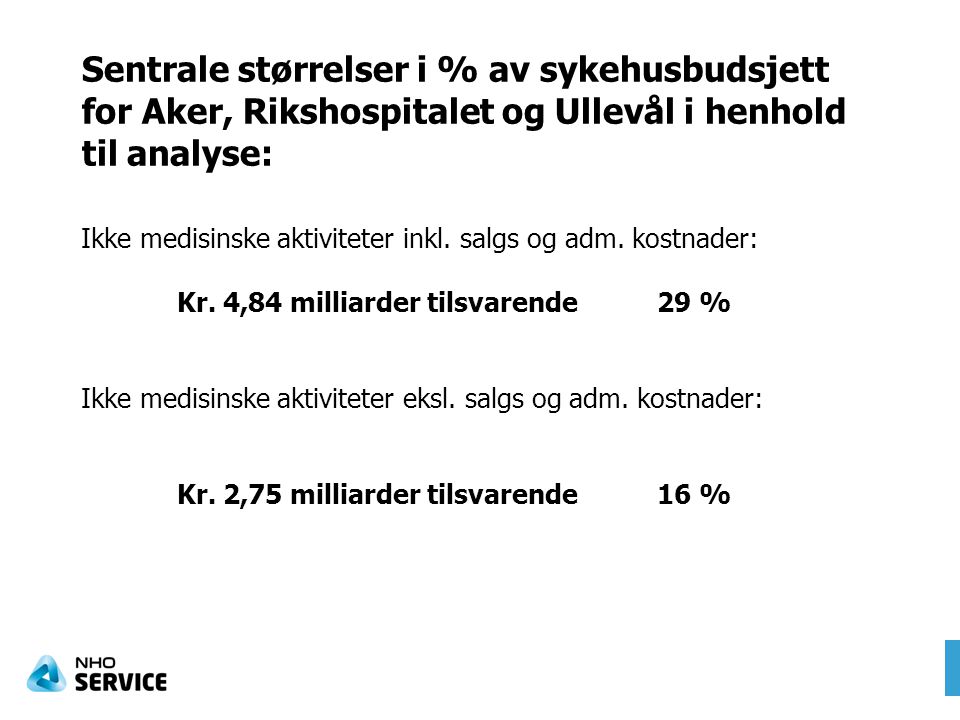 Sentrale størrelser i % av sykehusbudsjett for Aker, Rikshospitalet og Ullevål i henhold til analyse: Ikke medisinske aktiviteter inkl.