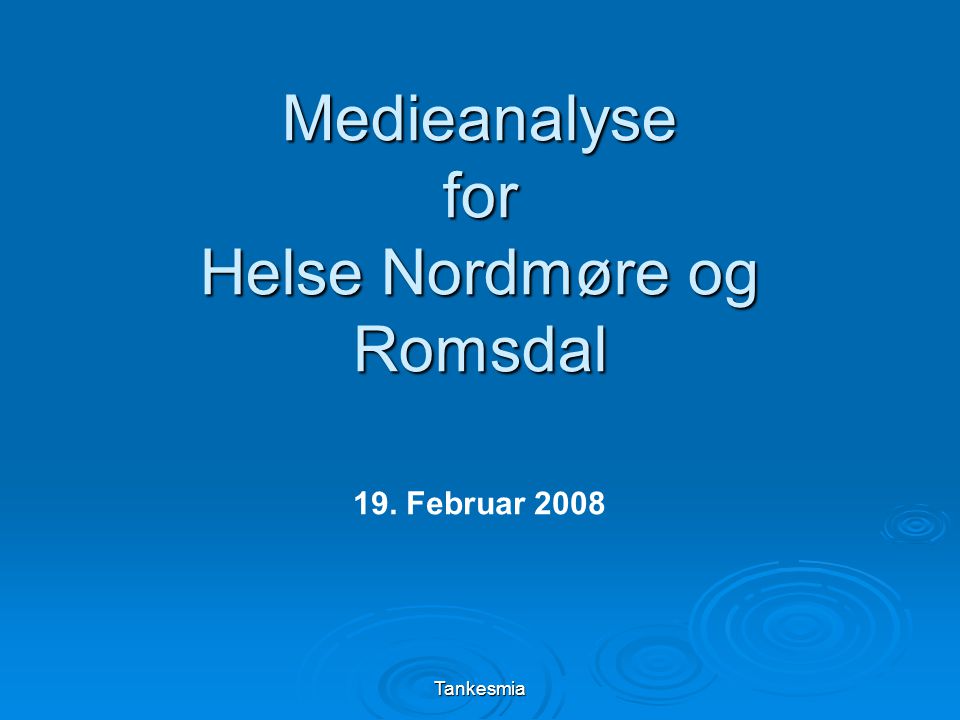 Tankesmia Medieanalyse for Helse Nordmøre og Romsdal 19. Februar 2008