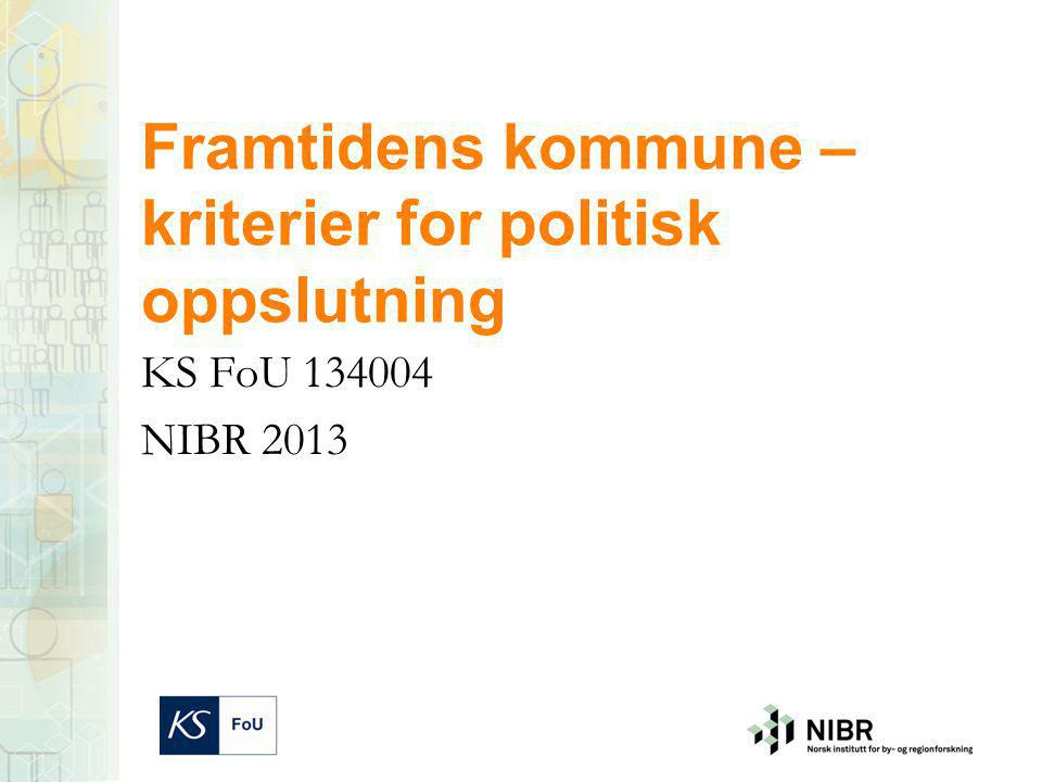 Framtidens kommune – kriterier for politisk oppslutning KS FoU NIBR 2013