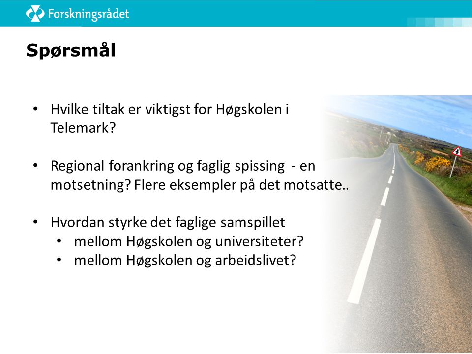 Spørsmål • Hvilke tiltak er viktigst for Høgskolen i Telemark.