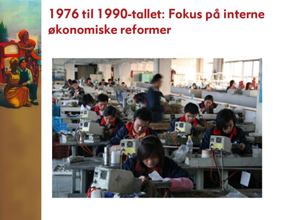 1976 til 1990-tallet: Fokus på interne økonomiske reformer