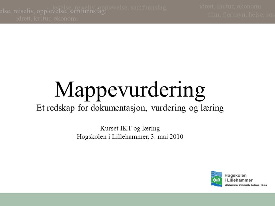 Mappevurdering Et redskap for dokumentasjon, vurdering og læring Kurset IKT og læring Høgskolen i Lillehammer, 3.