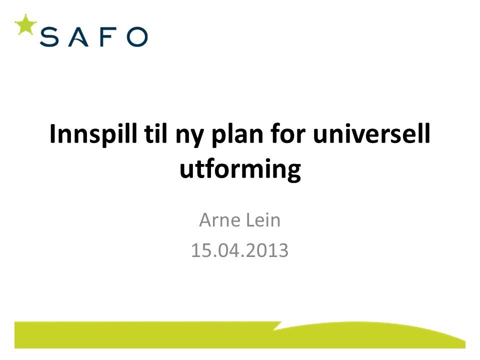 Innspill til ny plan for universell utforming Arne Lein