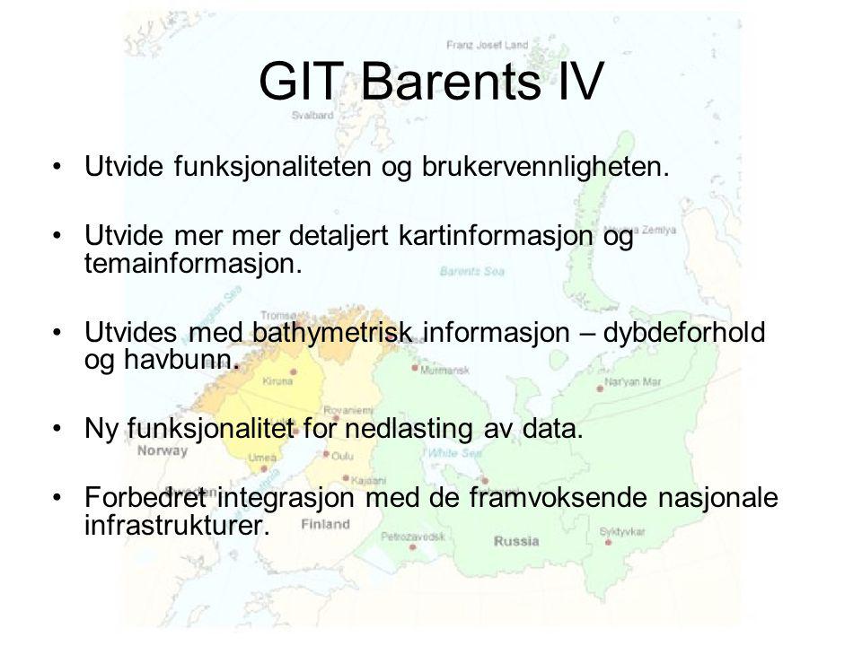 GIT Barents IV •Utvide funksjonaliteten og brukervennligheten.